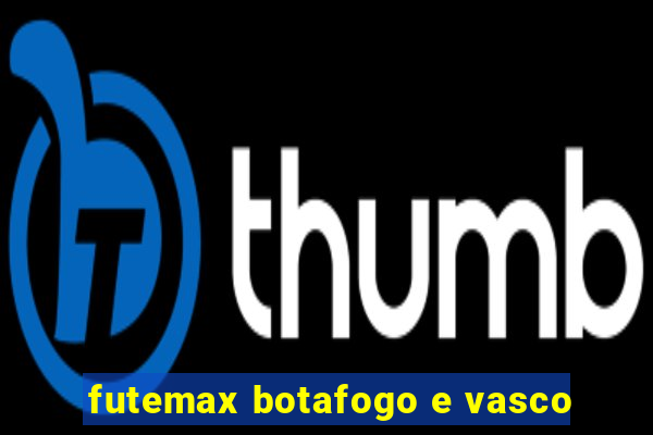 futemax botafogo e vasco